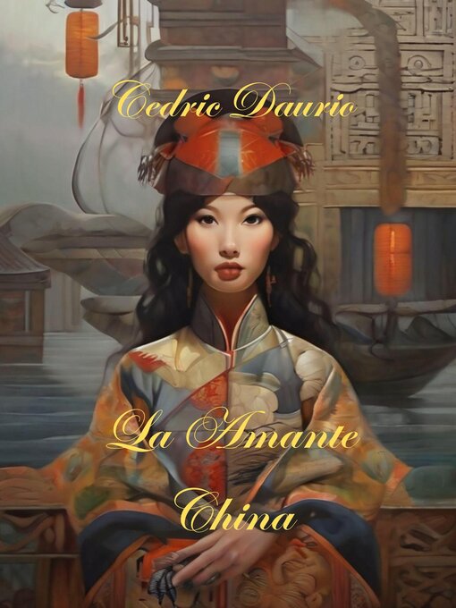 Title details for La Amante China by Cedric Daurio11 - Available